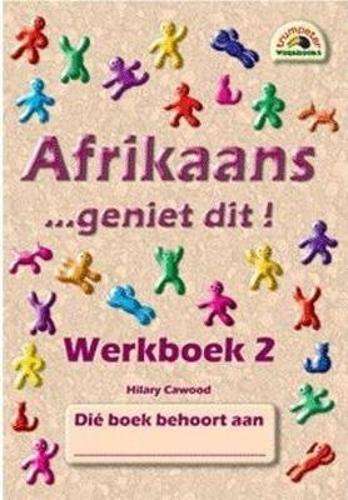 Afrikaans - geniet dit!: Grade 4: Werkboek 2 - Hilary Cawood