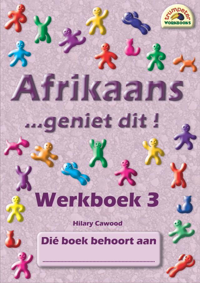 Afrikaans - geniet dit!: Grade 5: Werkboek 3 - Hilary Cawood