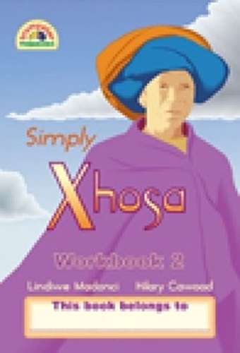 Simply Xhosa: Grade 4: Workbook 2 - Hilary Cawood