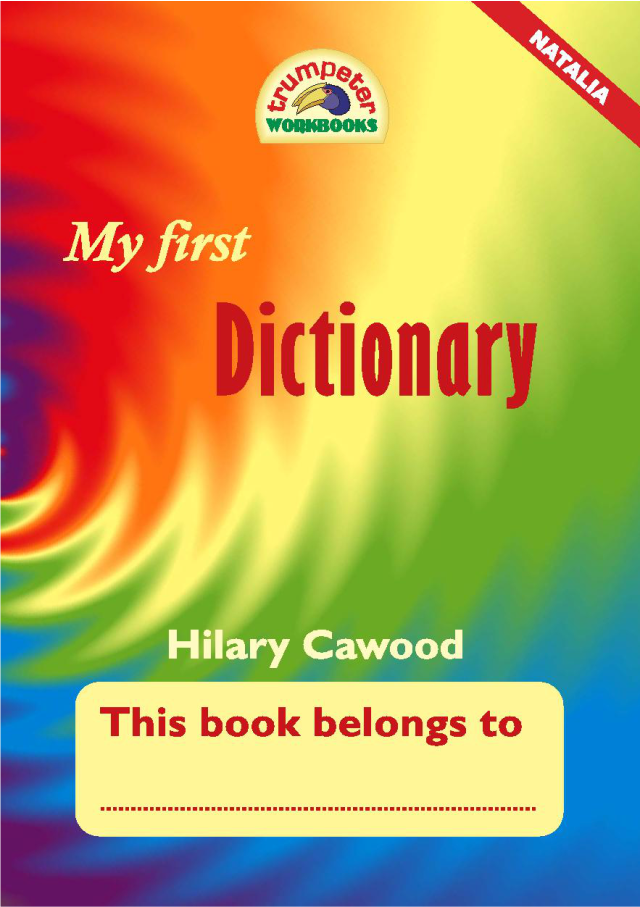 My first dictionary: Grade 1 Grade 2 Grade 3 - Hilary Cawood