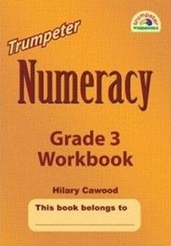 Trumpeter numeracy workbook: Grade 3 - Hilary Cawood