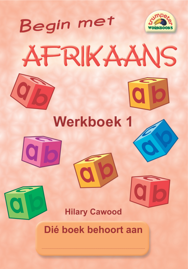 Begin met Afrikaans: Grade 1: Werkboek 1 - Hilary Cawood