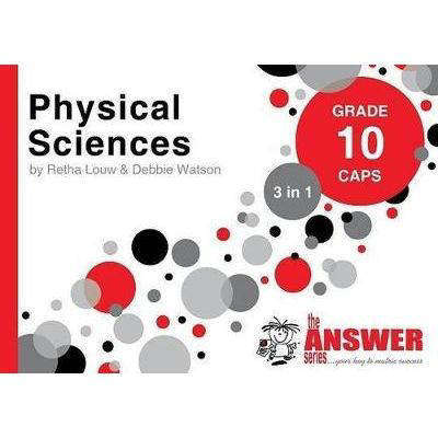 The Answer Series Grade 10 physical sciences 3in1 CAPS study guide - ANSWERSERIES