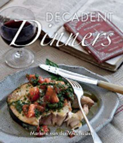 Little book of decadent dinners - Marlene van der Westhuizen