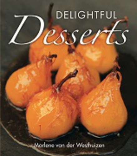 Delightful desserts - Marlene van der Westhuizen