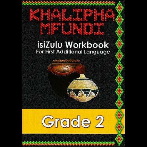 KHALIPHA MFUNDI GR2 WORKBOOK - ISIZULU-GR2