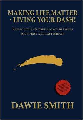 Making life matter - Dawie Smith