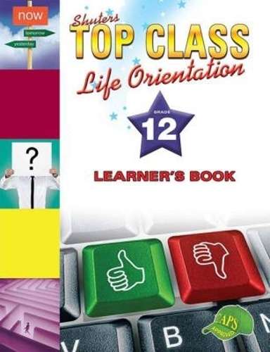 Shuters top class life orientation: Gr 12: Learner's book - LO-GR12