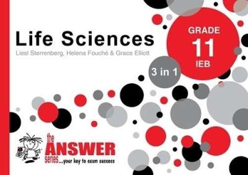 The Answer Series Grade 11 life sciences 3in1 IEB study guide - ANSWERSERIES