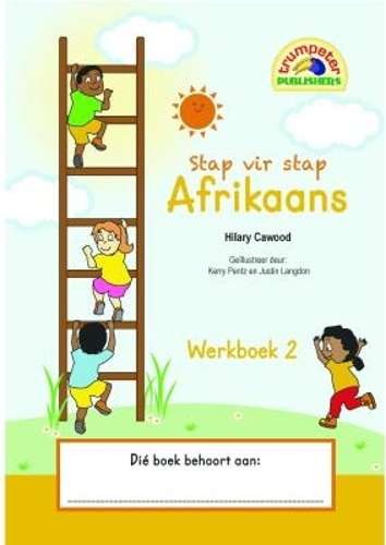 Stap vir stap Afrikaans: Werkbook 2: Graad 2 - Hilary Cawood