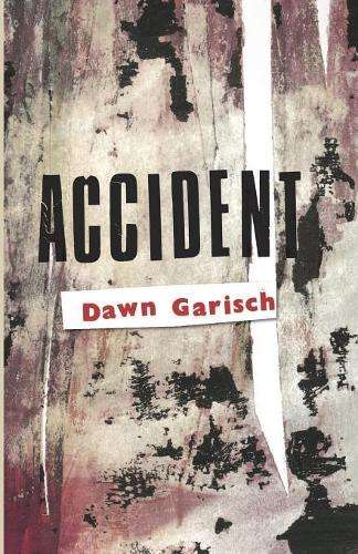 Accident - Dawn Garisch