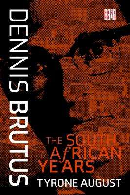 DENNIS BRUTUS - AUGUST,T