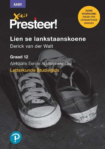 X-Kit Presteer! Lien se lankstaanskoene: Afrikaans Eerste Addisionel - XKIT