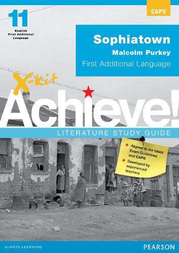 X-Kit Achieve! Sophiatown: English First Additional Language : Grade - XKIT