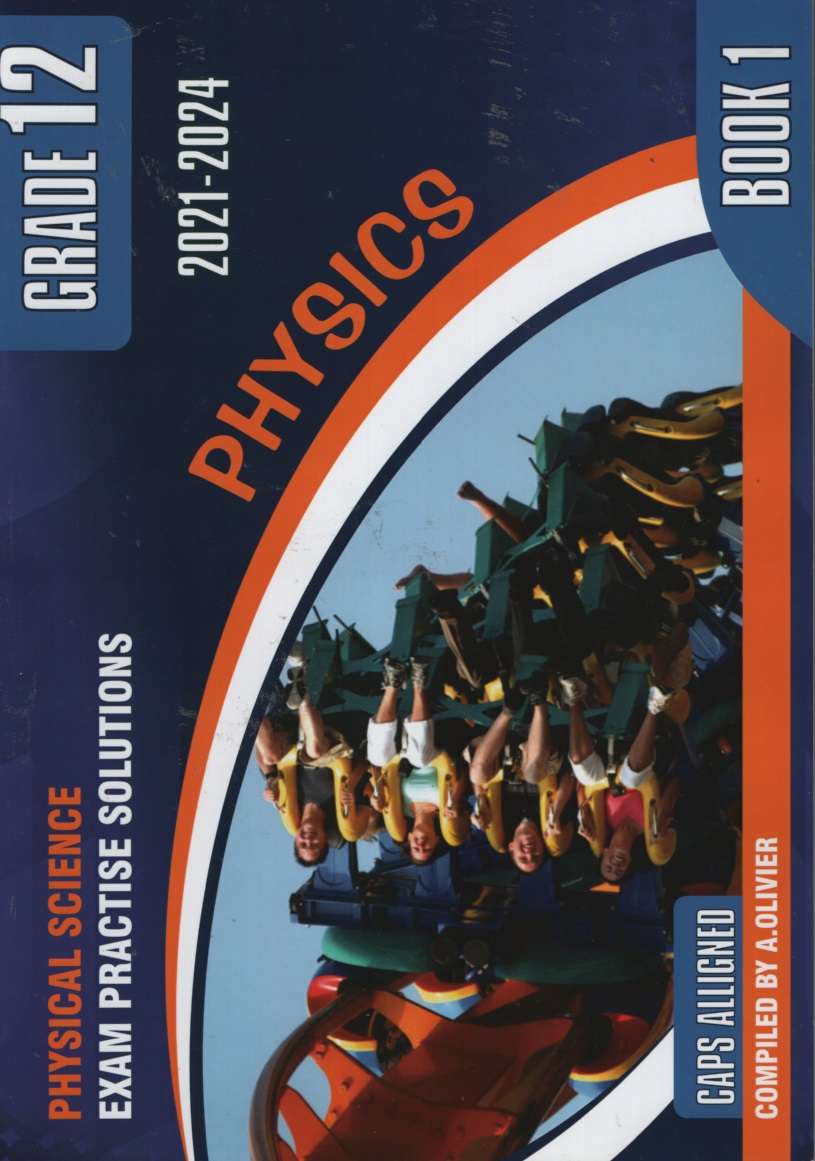 ZOLD OLIVIER EXAM PREP PHYSICS SOLUT BK1 - GR12-PHYSICS