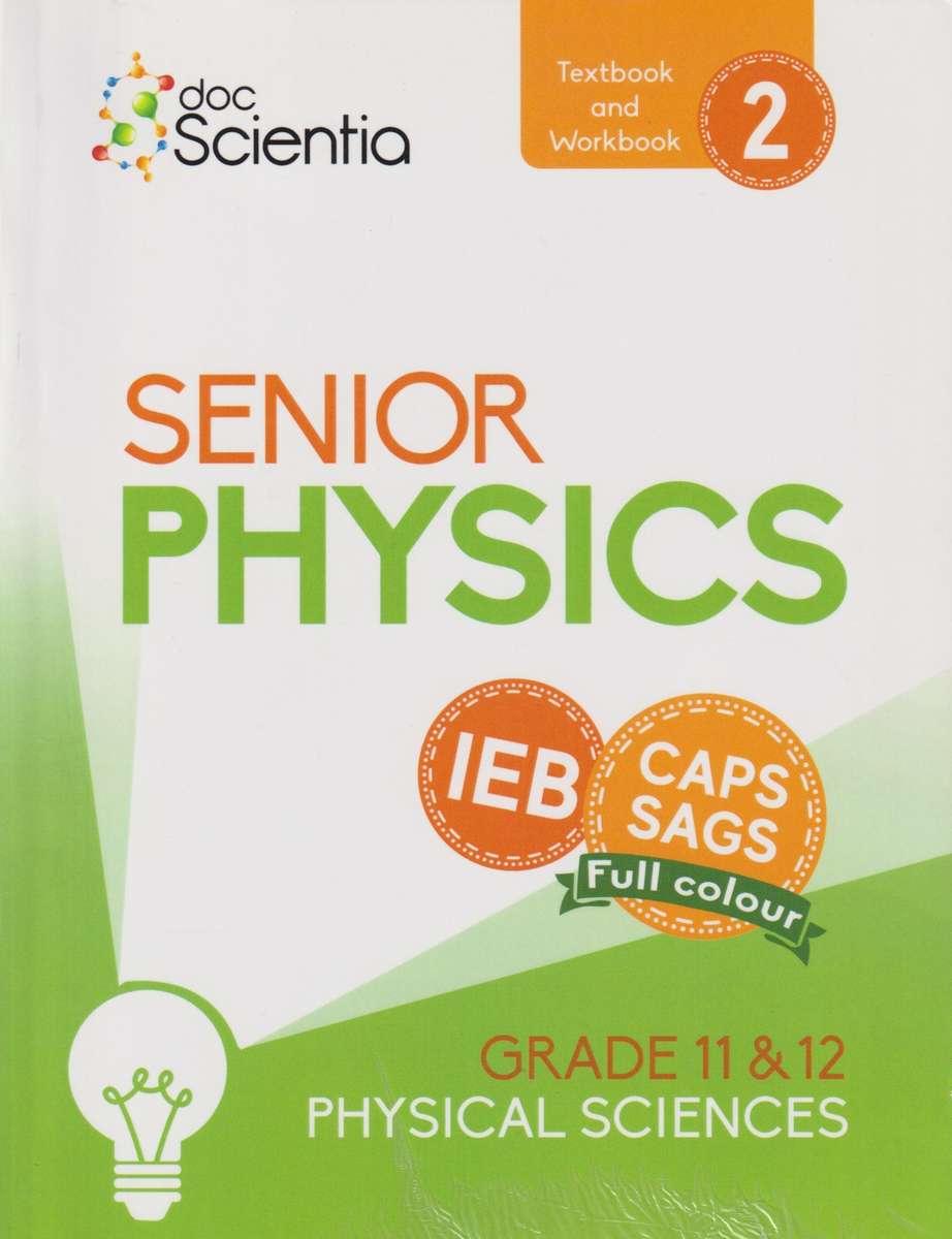 IEB Physical Sciences Senior Physics Textbook and Workbook Book 2 Fu - PS-GR11