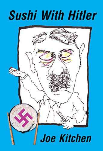 SUSHI WITH HITLER - KITCHEN,J