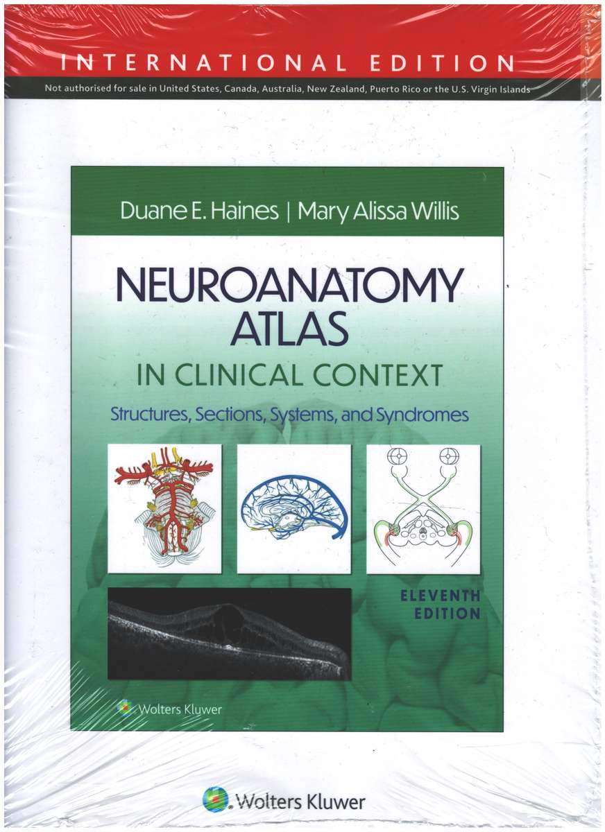 Neuroanatomy Atlas in Clinical Context : Structures, Sections, Syste - Duane E. Haines &amp; Mary A