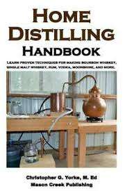 Home Distilling Handbook - Christopher G Yorke M Ed