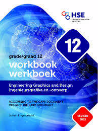 Engineering Graphics and Design Workbook for Grade 12 CAPS / Ingenie - GRADE-12