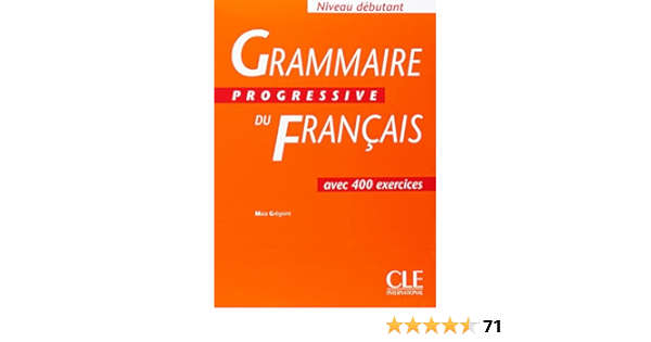 Grammaire Progressive Du Francais: Grammaire Progressive - Niveau De - Maia Gregoire