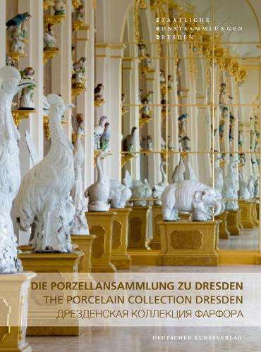 Die Porzellansammlung zu Dresden - Ulrich Pietsch