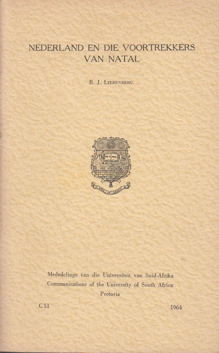 NEDERLAND EN DIE VOORTREKKERS VAN NATAL - LIEBENBERG,BJ