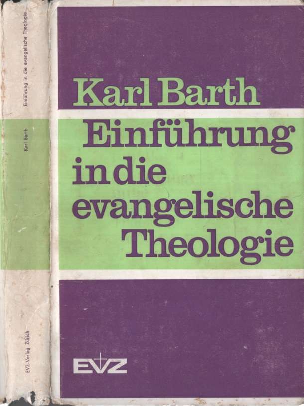 EINFUHRUNG IN DIE EVANGELISHE THEOLOGIE - BART,K
