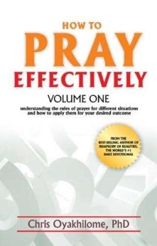 How to pray effectively - Dr Chris Oyakhilome