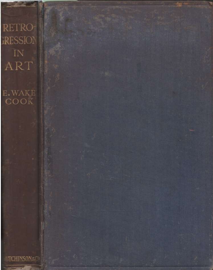 Retrogression in Art. Second-hand SECONDHAND - E. Wake Cook