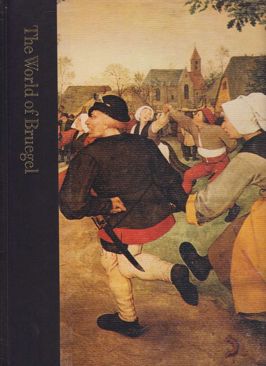 WORLD OF BRUEGEL C 1525 1569 - FOOTE,T