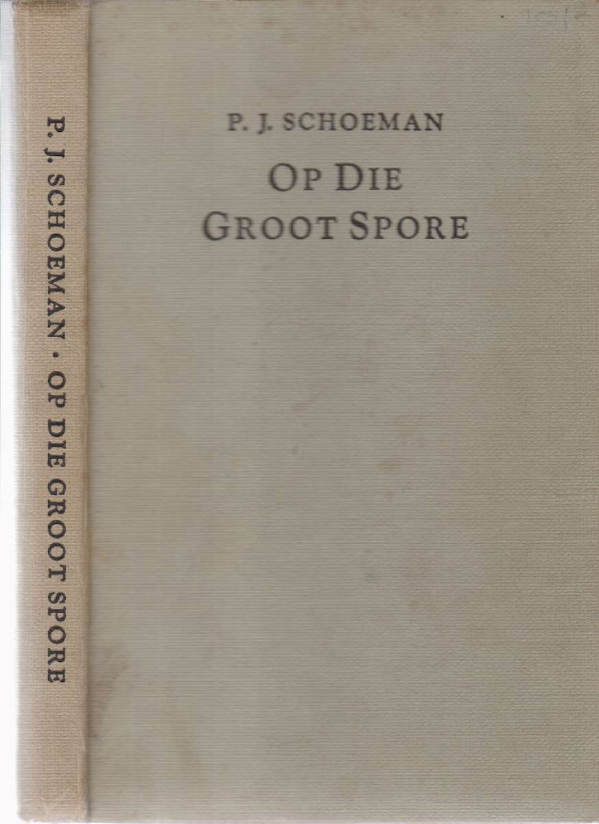 Op Die Groot Spore SECONDHAND - PJ Schoeman