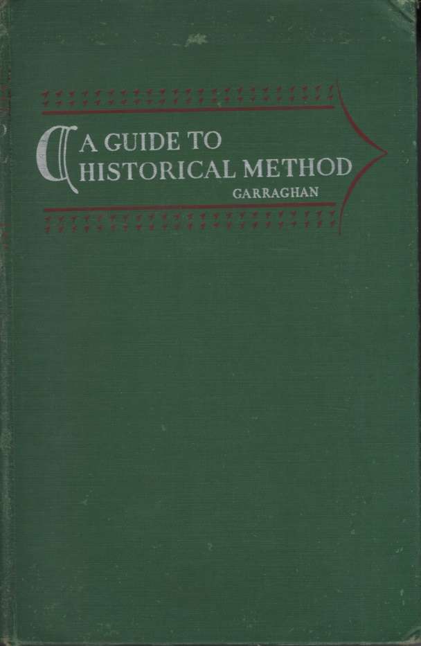 A Guide to Historical Method. Second-hand SECONDHAND - Gilbert J Garraghan