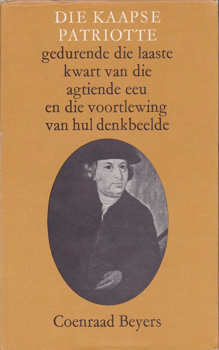 Die Kaapse Patriotte gedurende die laaste kwart van die agtiende eeu - C Beyers