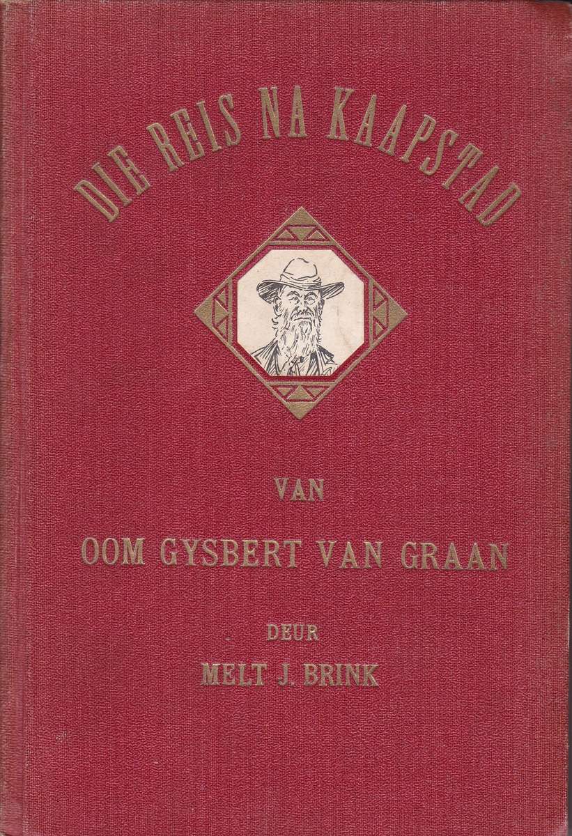 Die Reis van Kaapstad van Oom Gysbert Van Graan - Melt Jacobus Brink