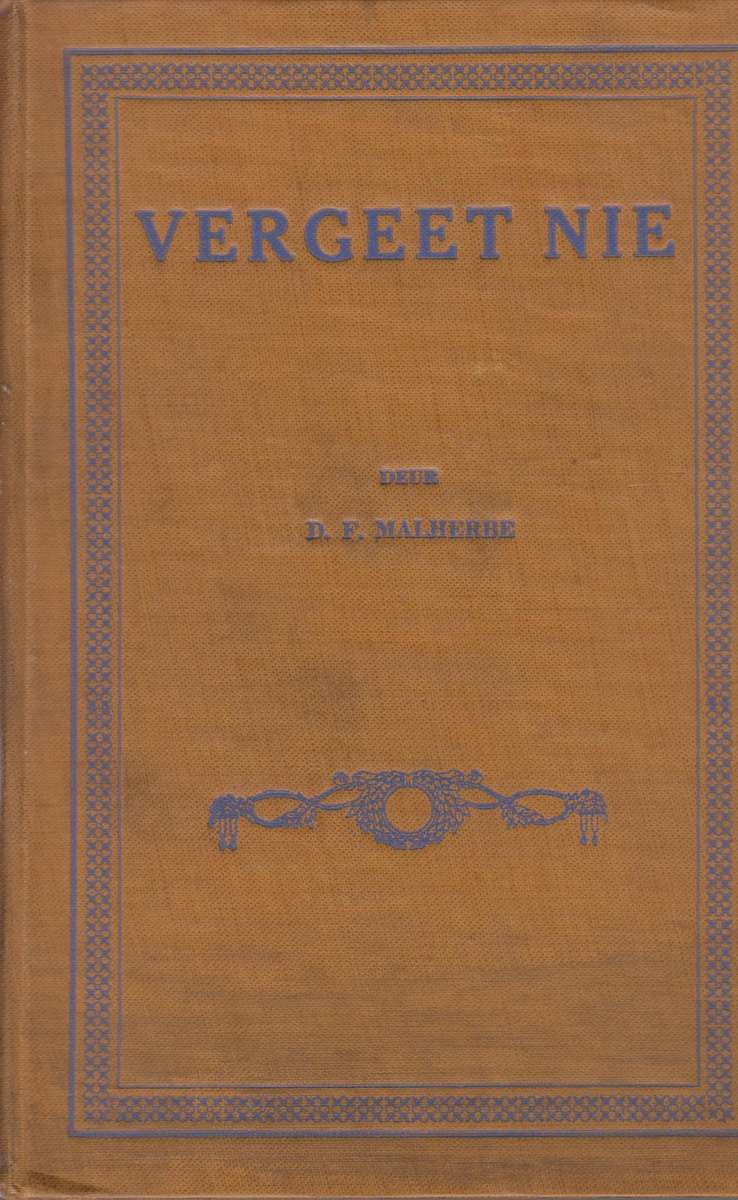 VERGEET NIE - MALHERBE,D