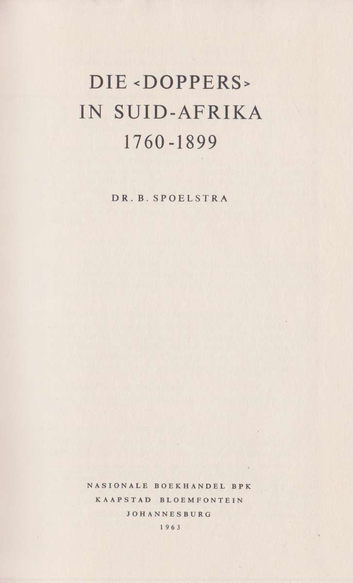 Die Doppers in Suid-Afrika 1760-1899 - Spoelstra, B.