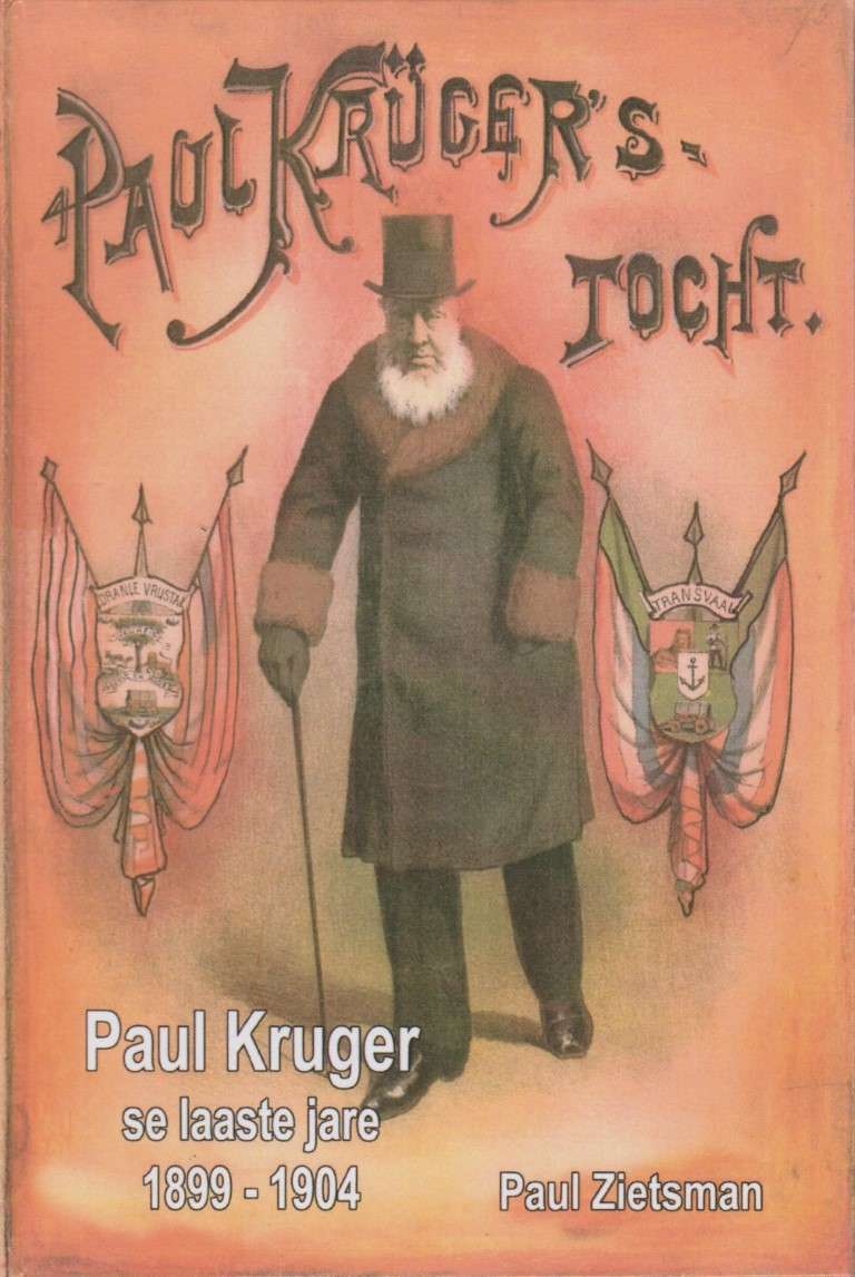 Paul Kruger se Laaste Jare 1899-1904 - Zietsman, Paul