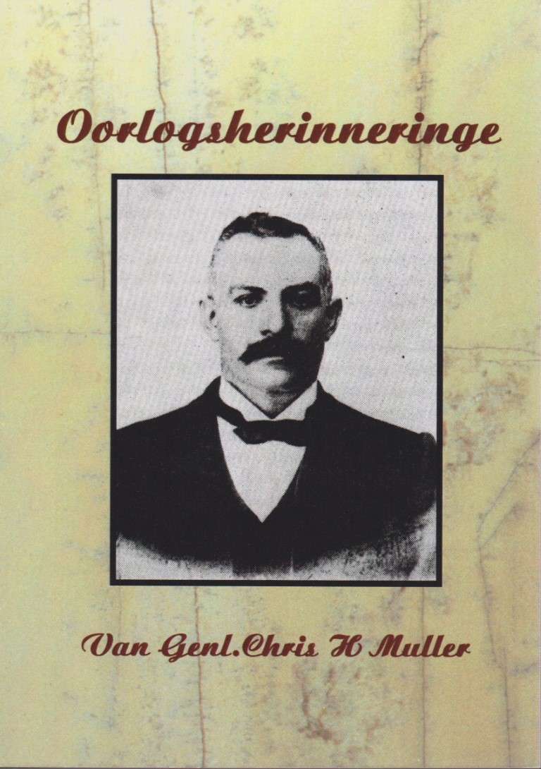 Oorlogsherinneringe van Genl. Chris H. Muller - Muller, Chtis H.