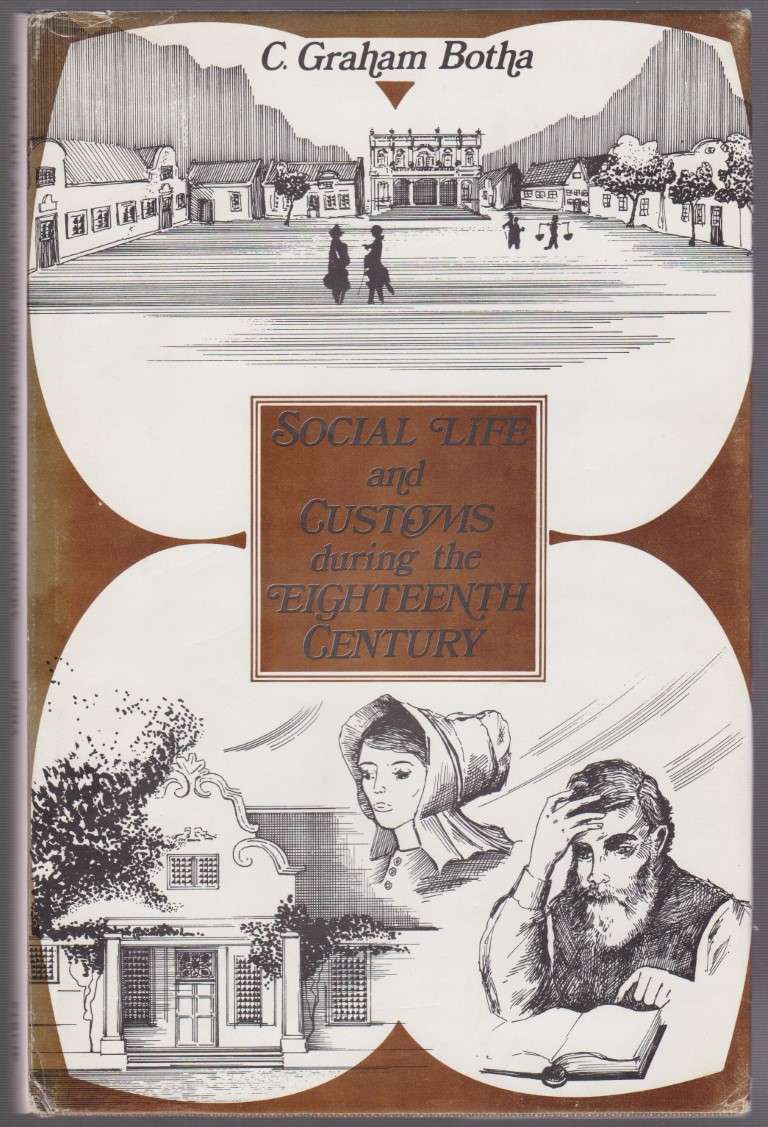 SOCIAL LIFE & CUSTOMS DURING THE 18TH - BOTHA,G