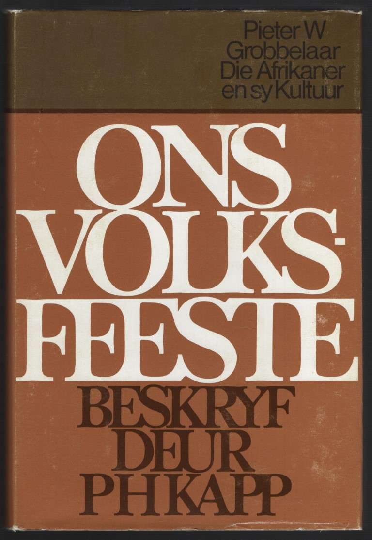 Ons Volksfeeste. Die Afrikaner en Sy Kultuur Deel III - Kapp, P. H.