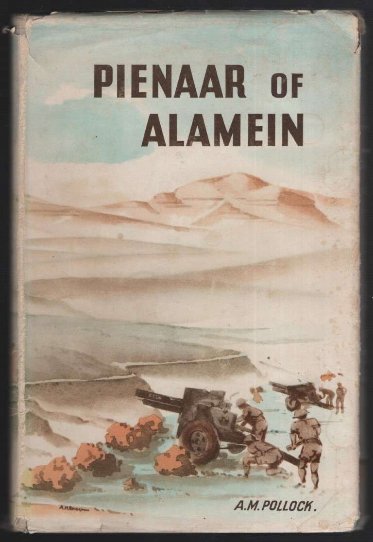 Pienaar of Alamein: The Life Story of a Great South African Soldier - Pollock, A. M.
