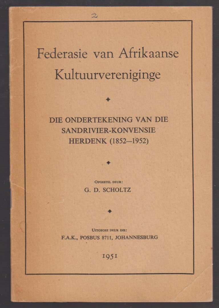 Die Ondertekening van die Sandrivier-Konvensie Herdenk 1852-1952 - Scholtz, G. D.