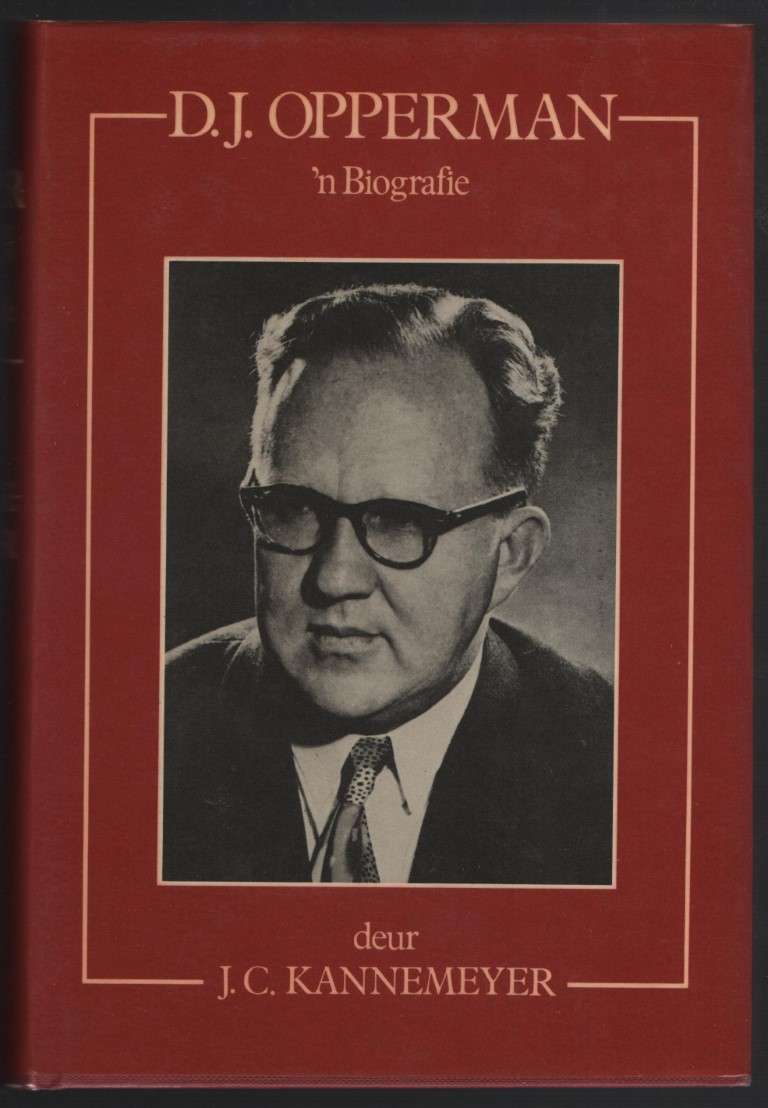 D. J. Opperman: 'n Biografie - Kannemeyer, J. C.