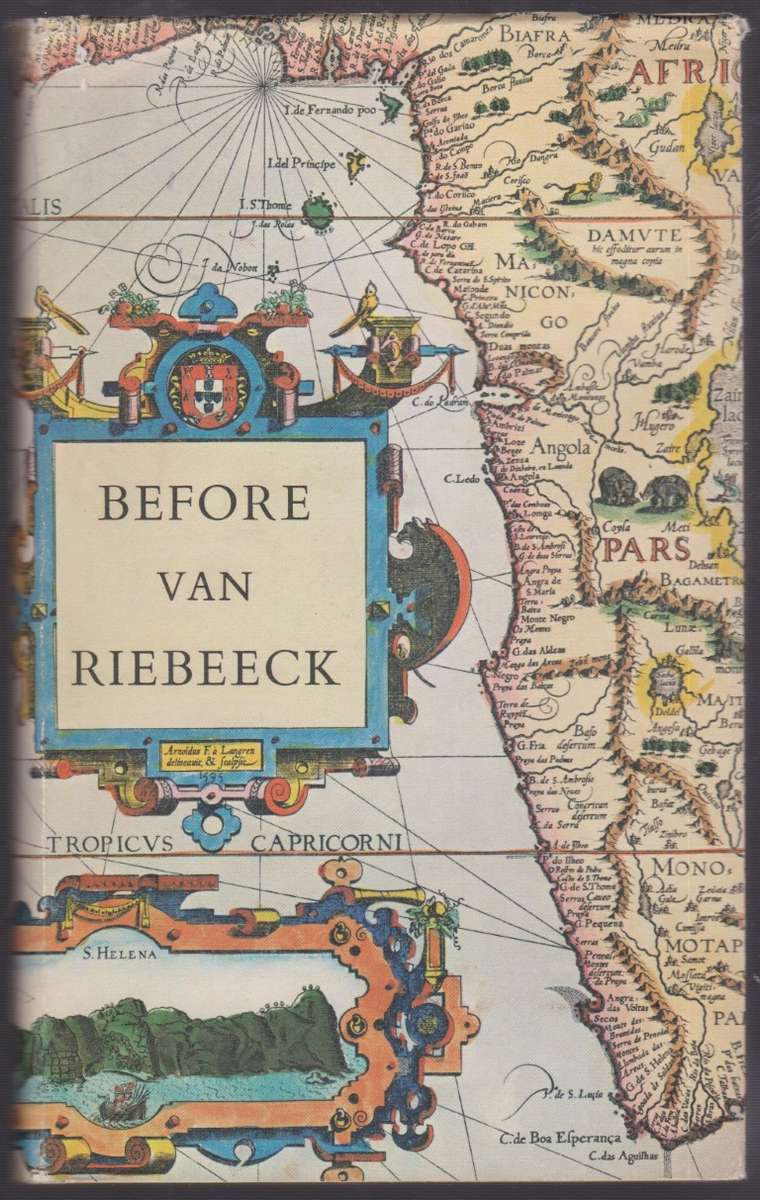 Before van Riebeeck: Callers at South Africa from 1488 to 1652 - Ravan-Hart, R.