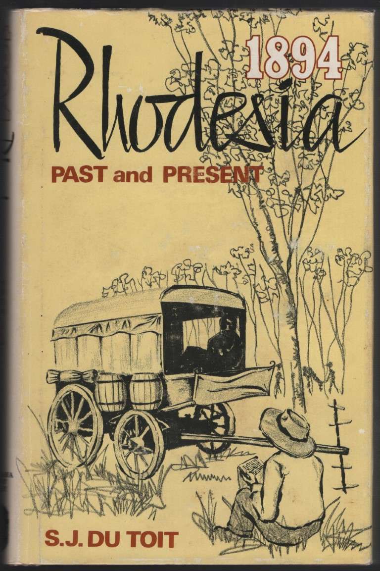 Rhodesia: Past and Present.  - Du Toit, S. J.