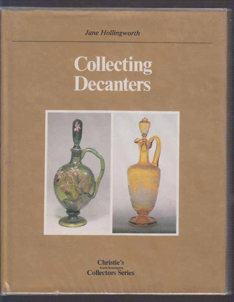 Collecting Decanters - Hollingworth, Jane