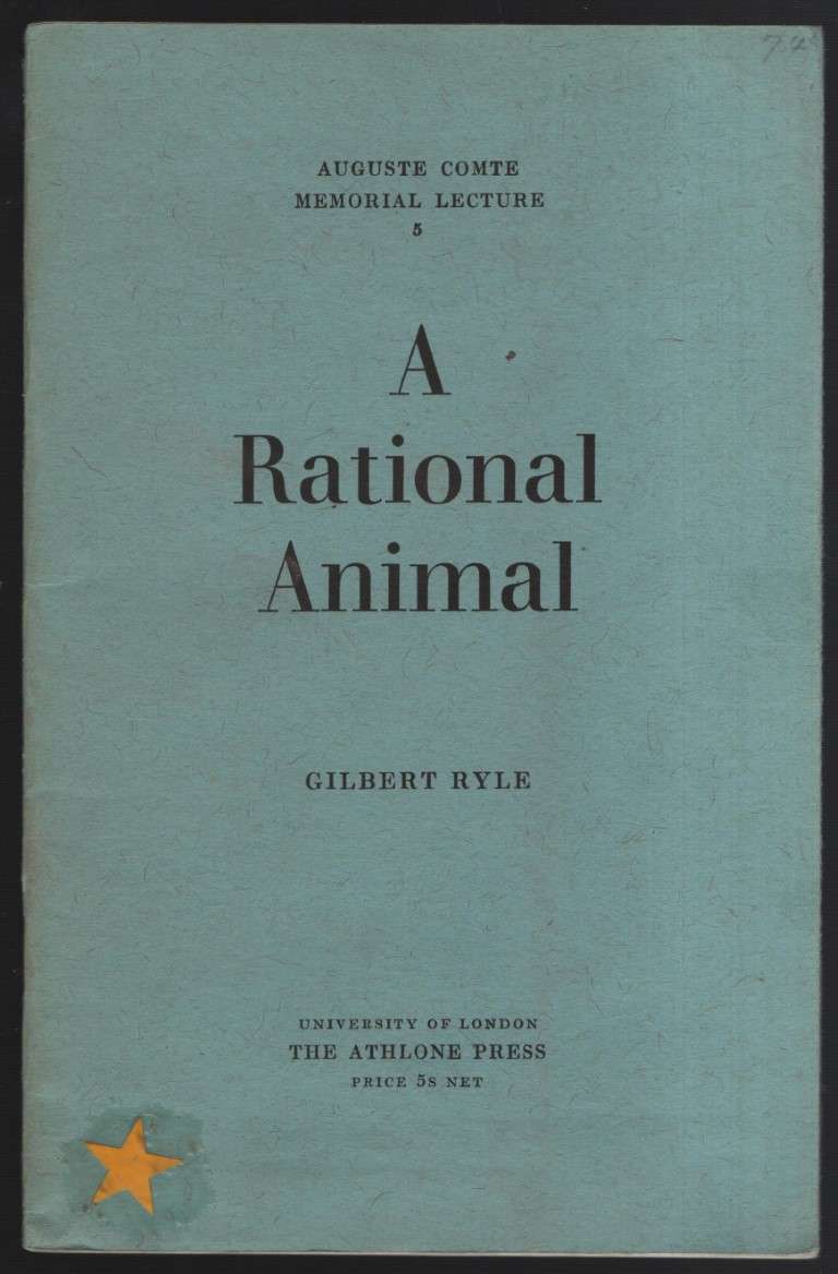 A Rational Animal. Aguste Comte Memorial Lecture 5 - Ryle, Gilbert