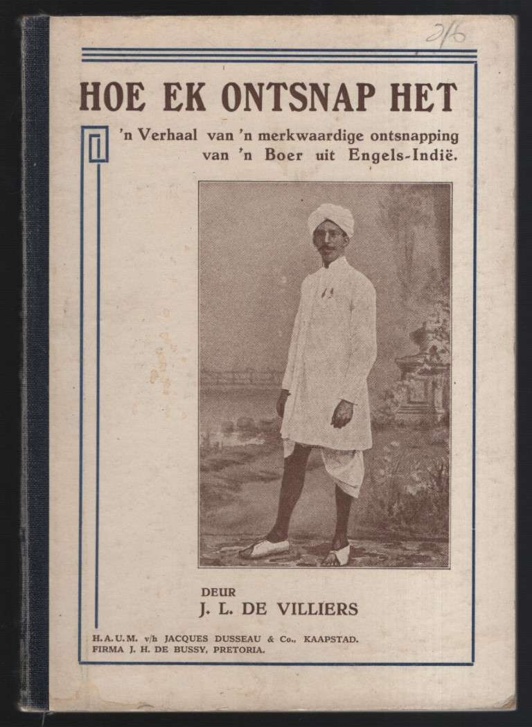 Hoe Ek Ontsnap het. 'n Verhaal van 'n merkwaardige ontsnapping van ' - De Villiers, J. L.