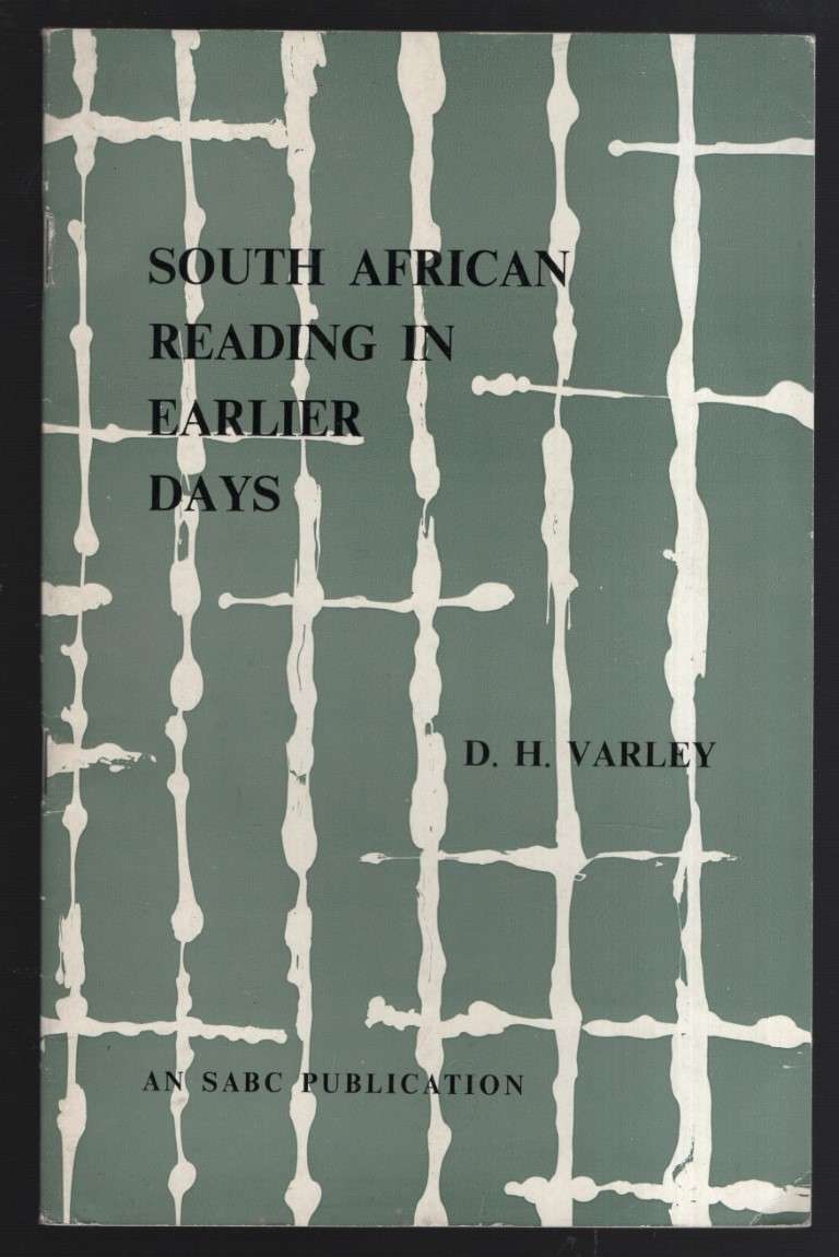 South African Reading in Earlier Days - Varley, D. H.